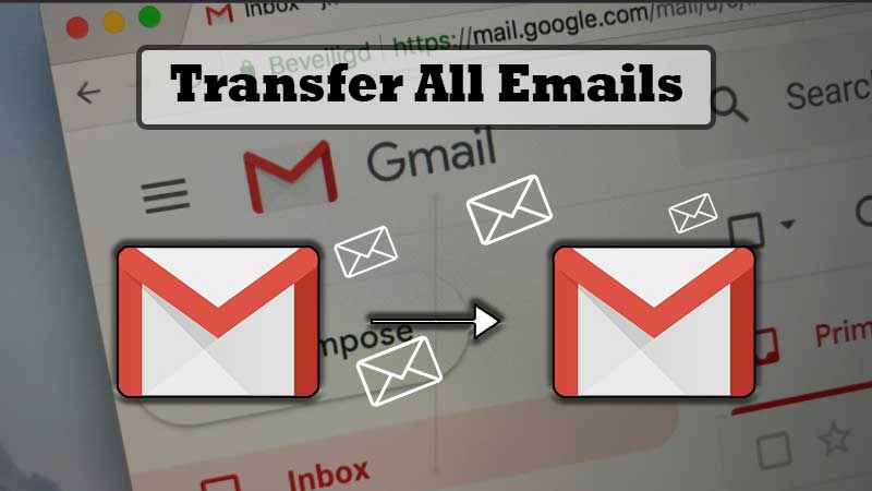 Transfer All Emails From One Gmail Account To Another