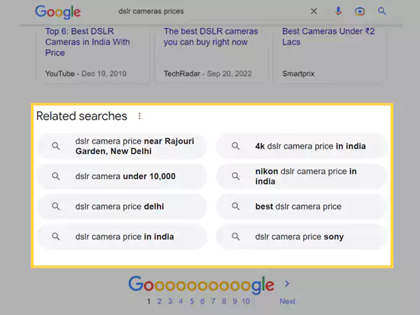Search ‘DSLR Camera Prices’ & scroll down to see 8 related searches.